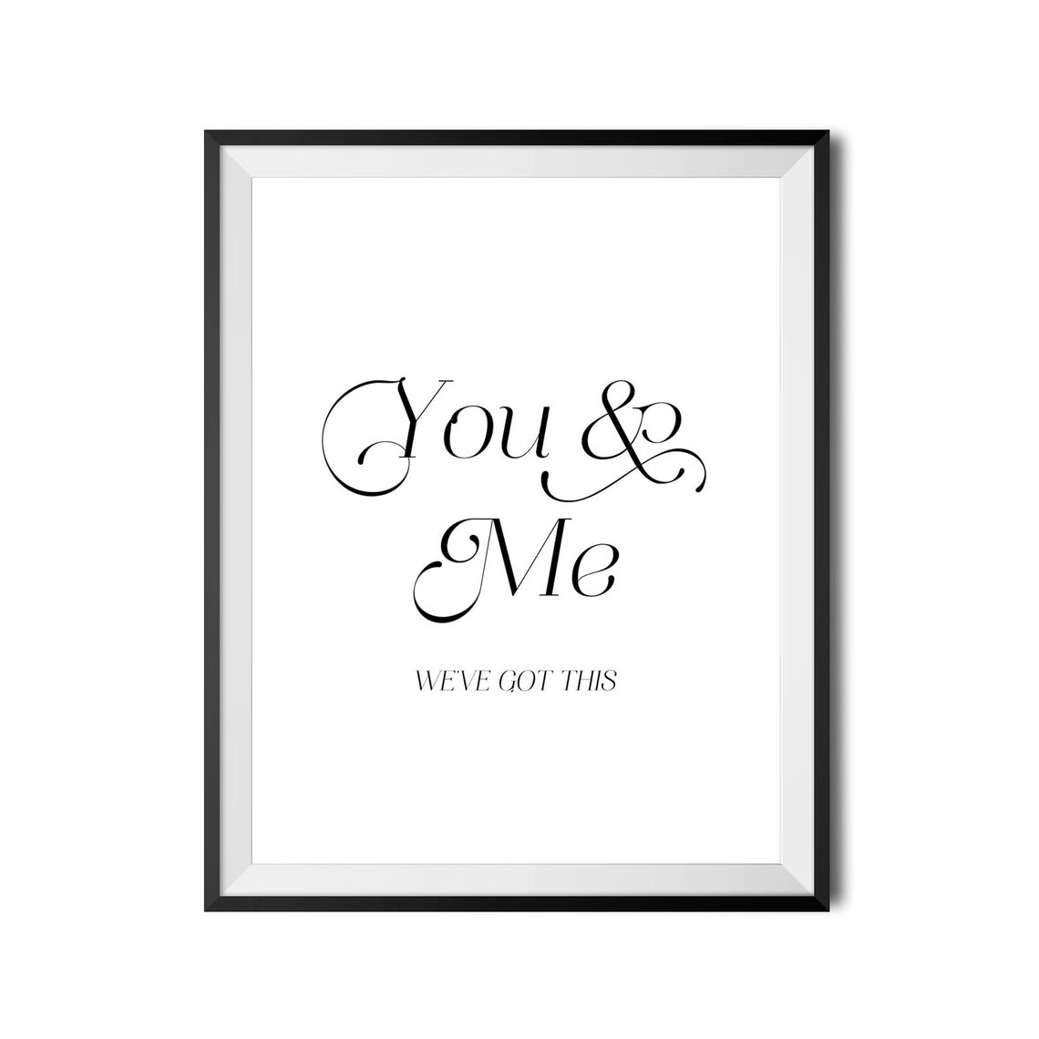 You And Me We Got This Couples Love Encouragement Script Poster - Image 4