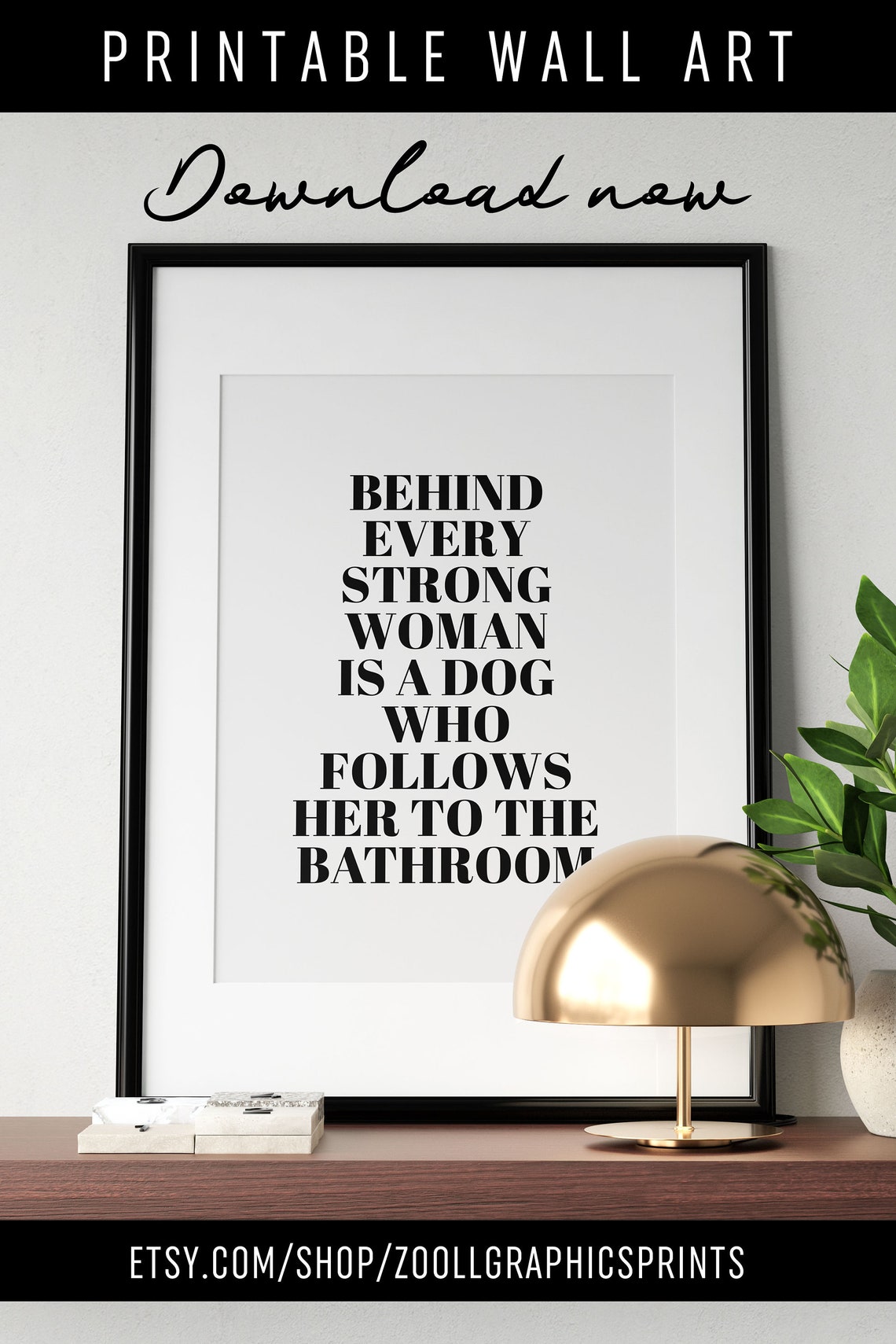 Behind Every Strong Woman Dog Lover Quote Poster Bathroom Humor - Image 3