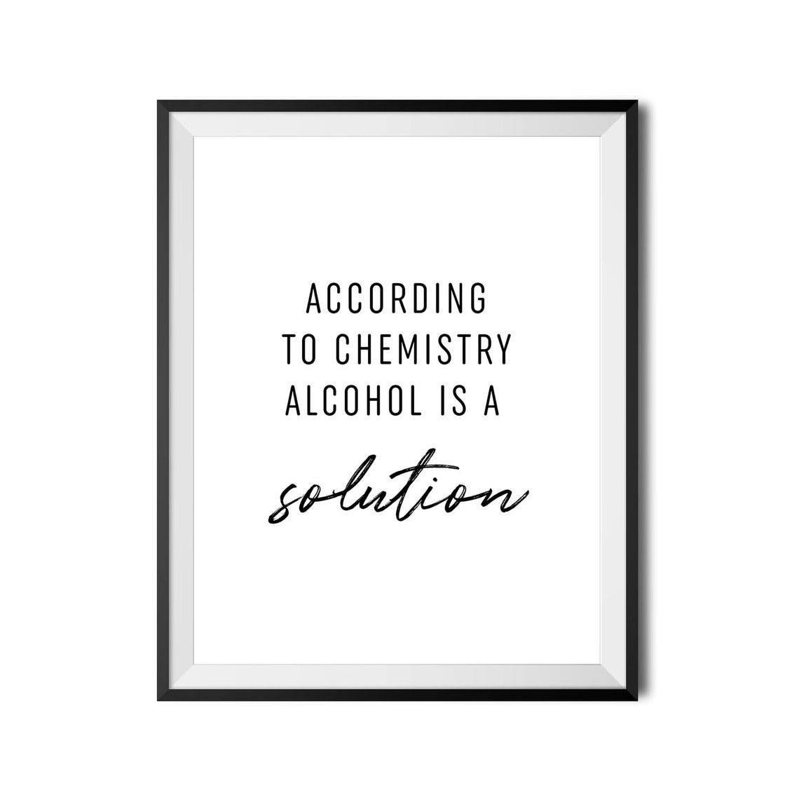 According To Chemistry Alcohol Is A Solution Funny Wine Poster - Image 4