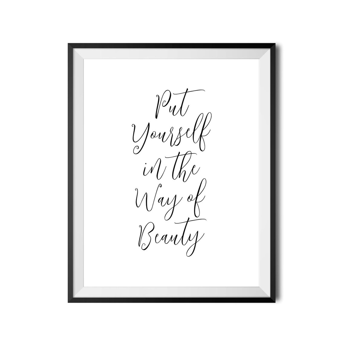 Put Yourself In The Way Of Beauty Elegant Script Quote Poster - Image 4