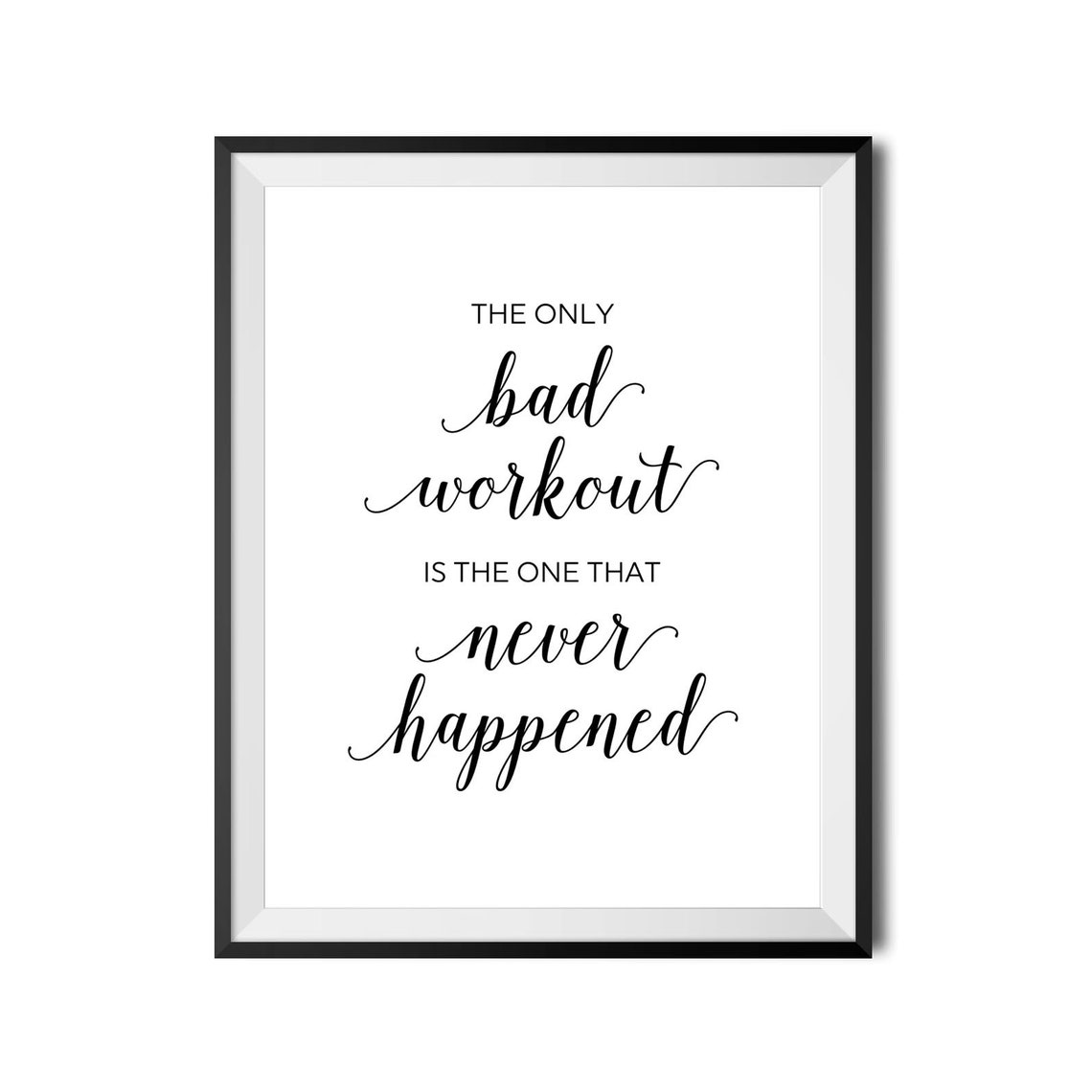 The Only Bad Workout Is The One That Never Happened Gym Poster - Image 4