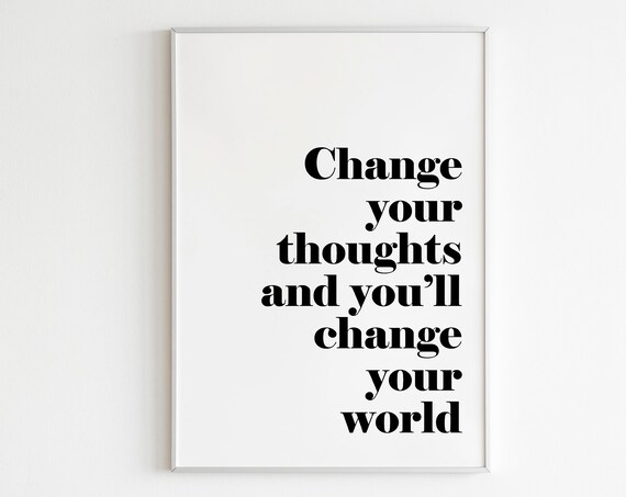 Change Your Thoughts And Youll Change Your World Quote Scandi Art Poster