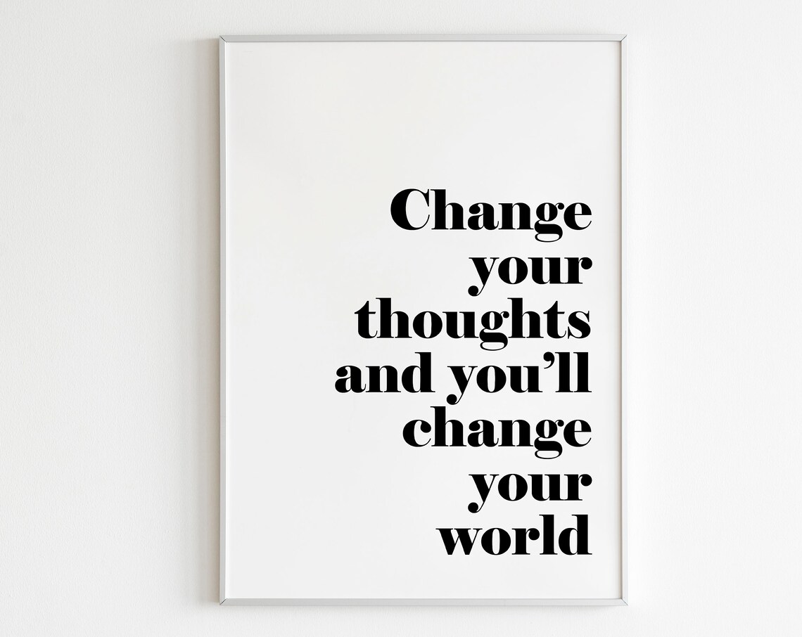Change Your Thoughts And Youll Change Your World Quote Scandi Art Poster