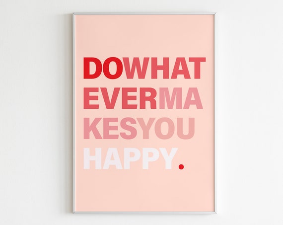 Do Whatever Makes You Happy Print Peachy Gradient Wall Art Pink Orange Wall Art Wall Art Affiche Motivational Inspirational Print