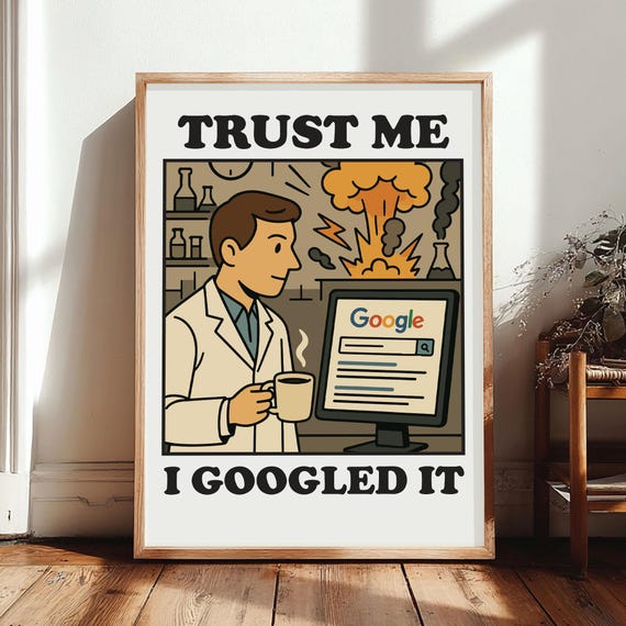 Trust Me I Googled It Print Wall Art Funny Poster Illustration Relaxed Decor Unique Artwork Only