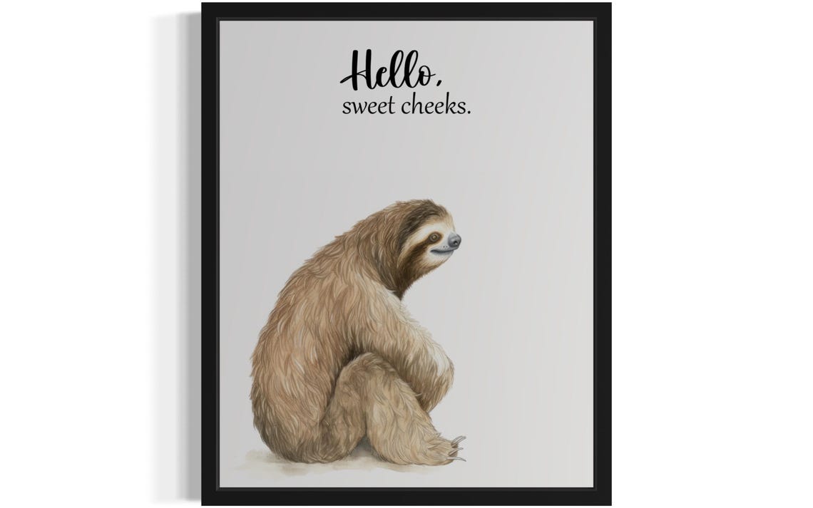 Adorable Smiling Sloth Hello Sweet Cheeks Funny Bathroom Poster