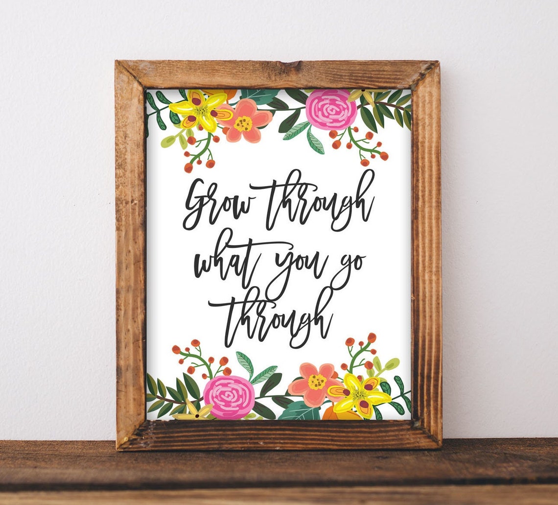Grow Through What You Go Through Floral Inspirational Quote Poster