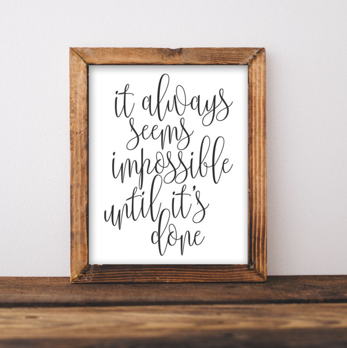 It Always Seems Impossible Quote, Black White Art Print