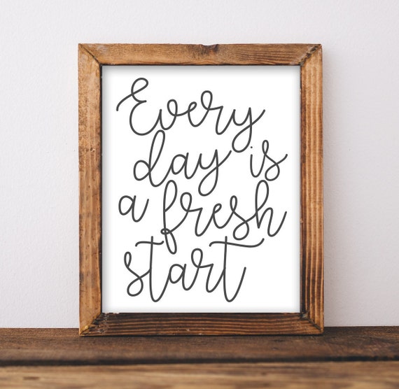 Quote Wall Art Every Day Is A Fresh Start Diy Home Decor Mental Health Inspirational Saying Mindset Black And White