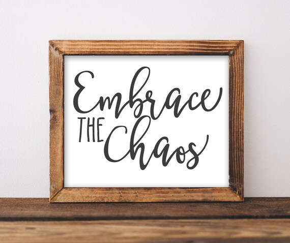 Embrace The Chaos Rustic Farmhouse Art Print