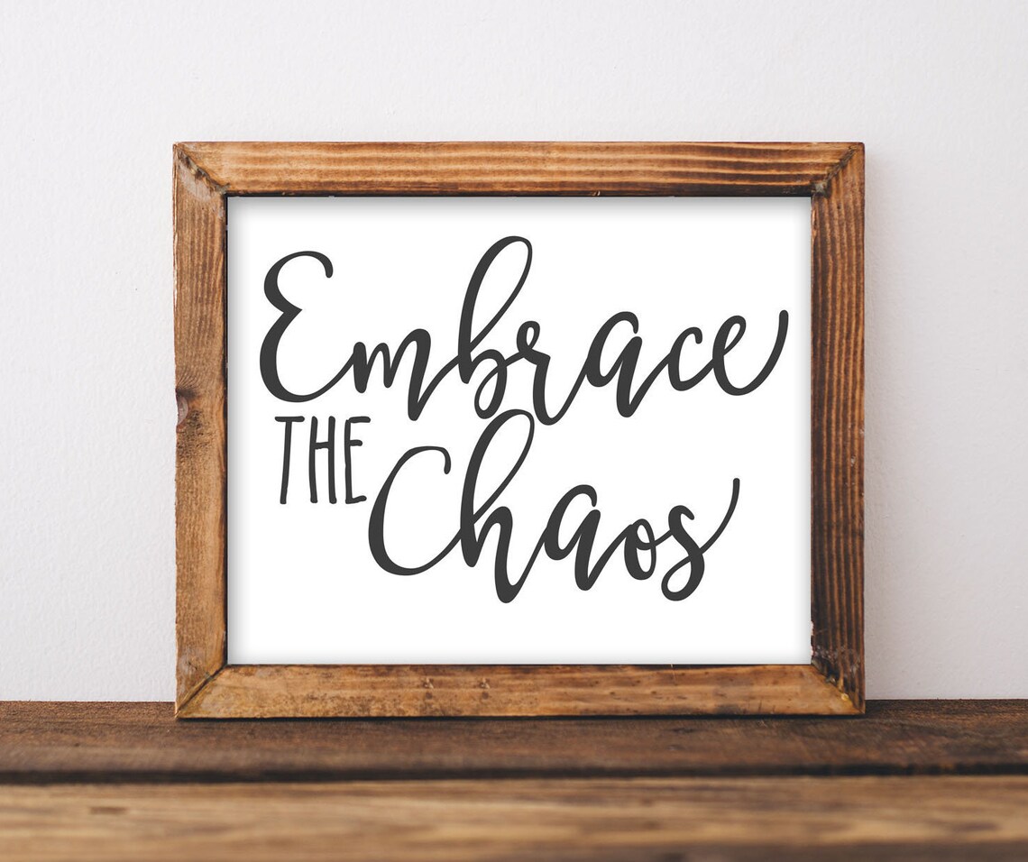 Embrace The Chaos Rustic Farmhouse Art Print