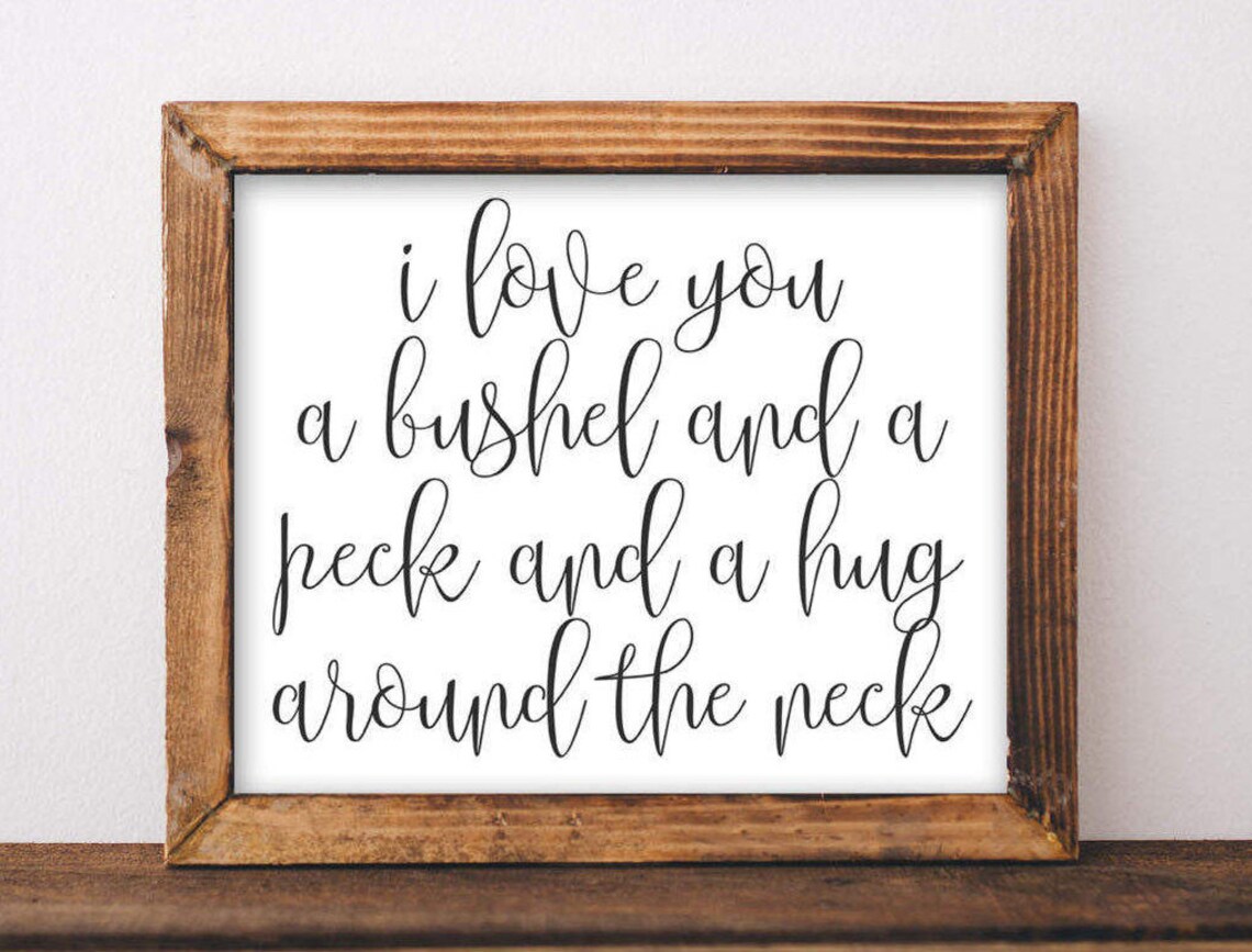 Bushel And Peck Love Quote Farmhouse Script Sign Print For Nursery