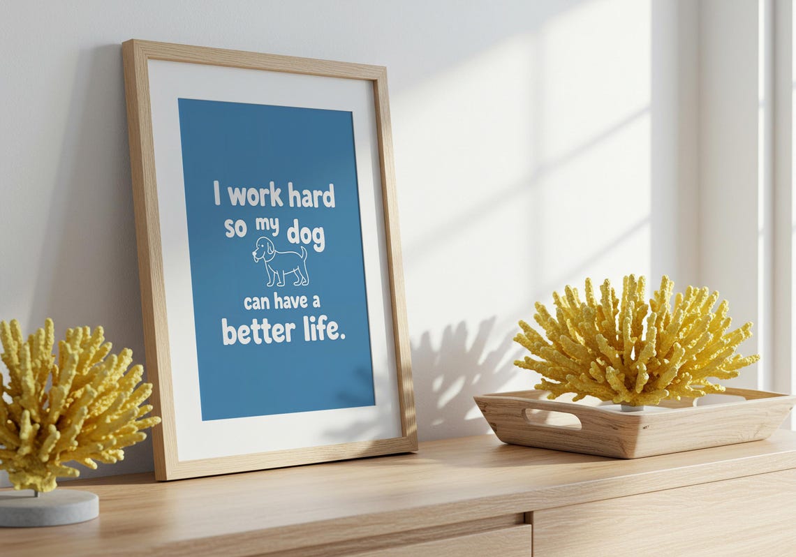 Funny Dog Quote Print Minimalist Lover Wall Art