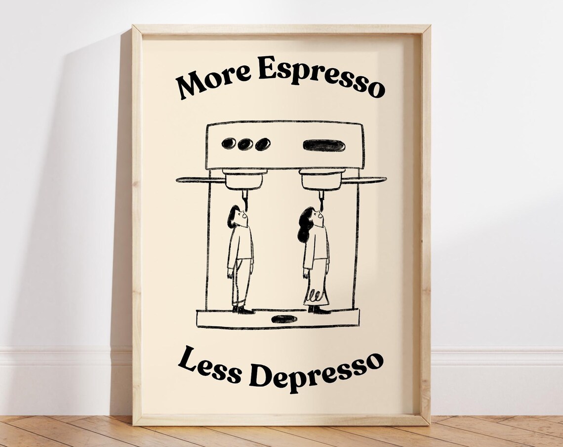 More Espresso Less Depresso Espresso Machine Humorous Kitchen Poster