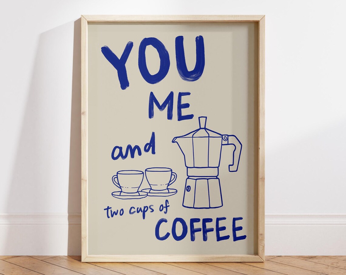 You Me And Coffee Blue Moka Pot Espresso Quote Kitchen Wall Poster