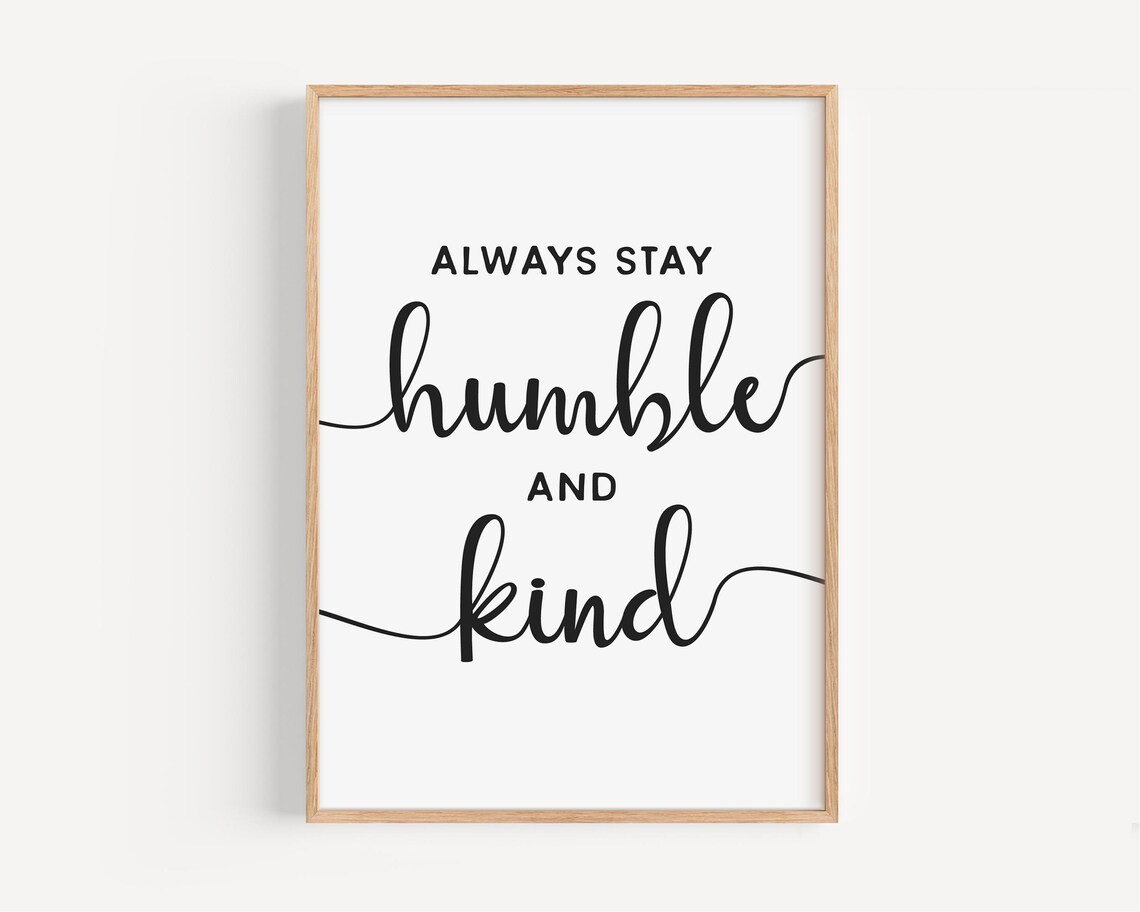 Stay Humble And Kind, Inspirational Quote Art