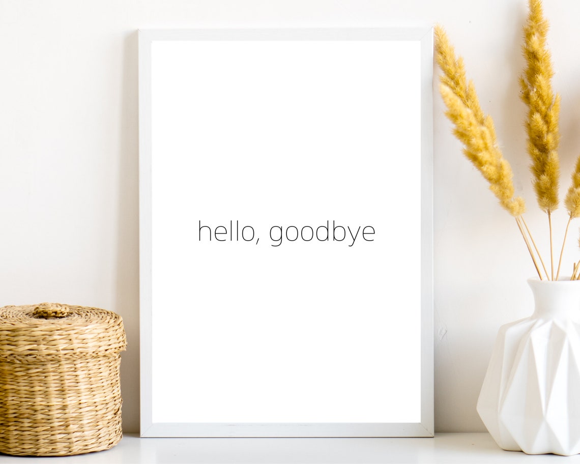 Hello Goodbye Minimalist Typography Sign Entryway Quote Wall Poster