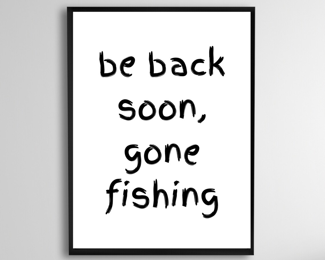 Be Back Soon Gone Fishing Handwritten Poster Fun Lake House Sign Decor