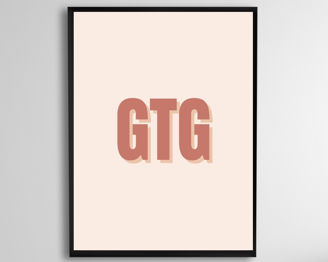 GTG Got To Go Pink Typography Minimalist Office Quote Poster