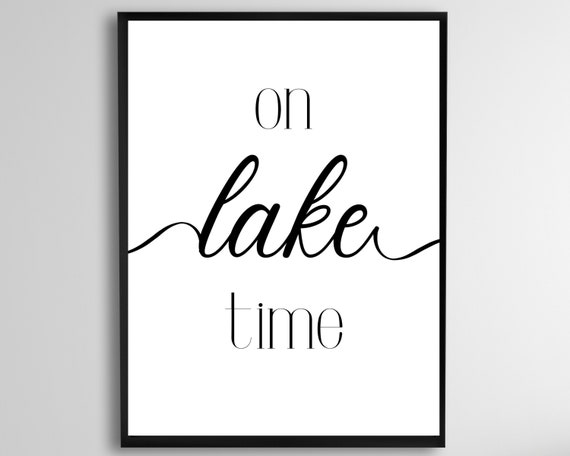 On Lake Time Sign Life Poster House Decor Prints Instant