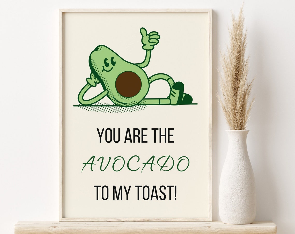 You Are The Avocado To My Toast Wall Art Kitchen Art Avocado Poster Kitchen Decor Avocado Art Love Quote