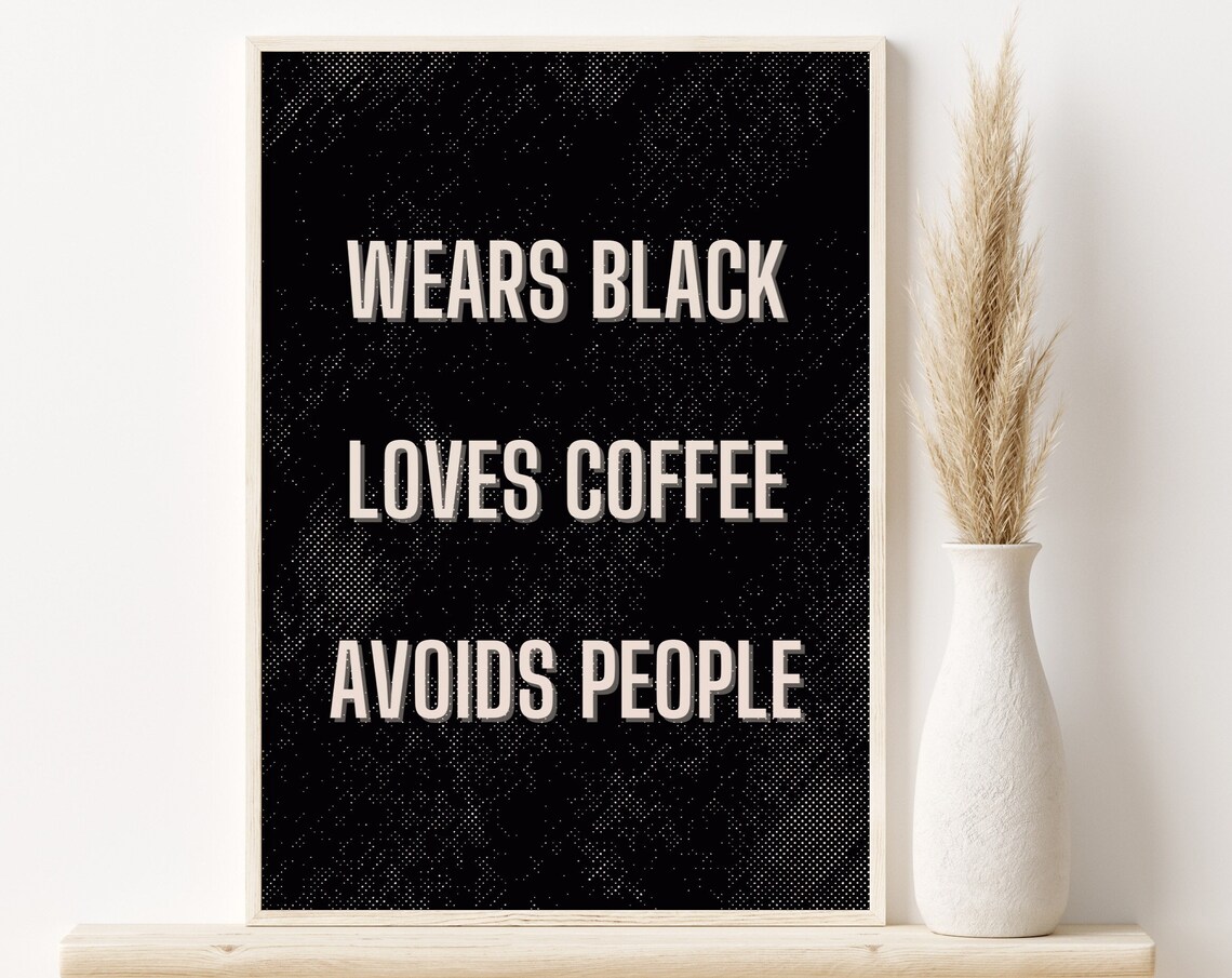 Black Poster Wears Black Loves Coffee Wall Art Room Decor Black Wall Art Instant Art Print Above Couch Decor
