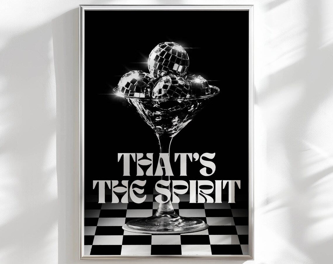 Thats The Spirit Disco Ball Martini Glass Black White Poster