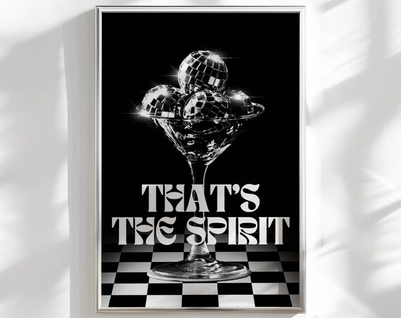 Thats The Spirit Disco Ball Martini Glass Black White Poster