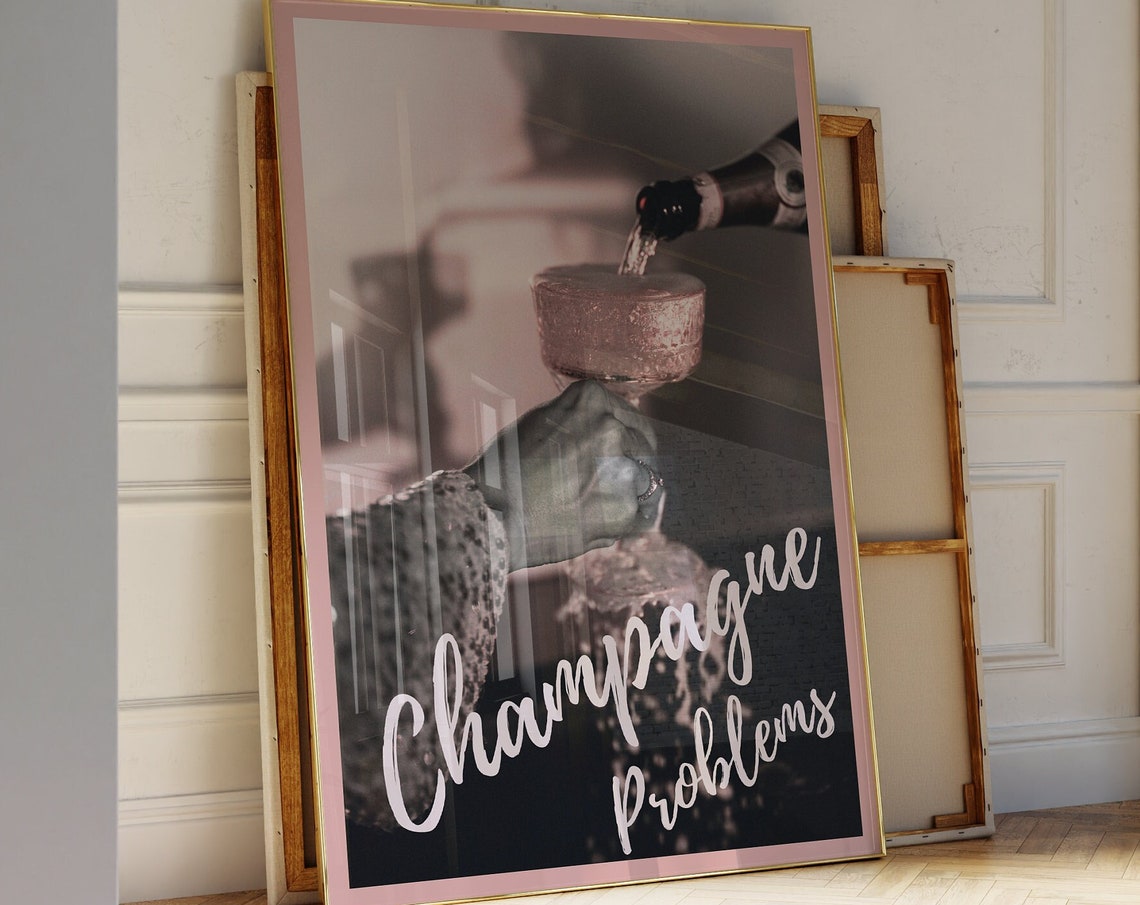 Champagne Problems Script Quote Pink Champagne Pour Photo Poster
