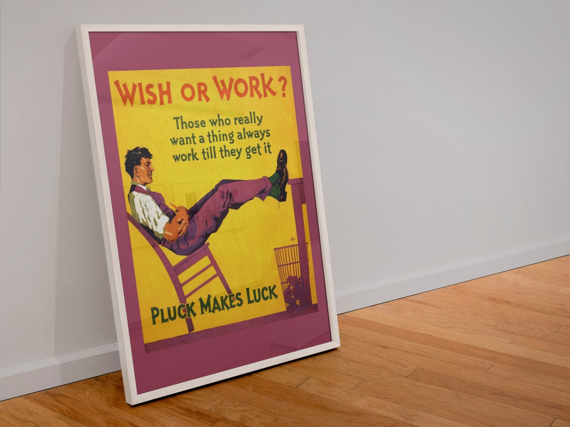 Wish or Work Pluck Makes Luck 1920s Work Incentive Motivational Poster - Image 4