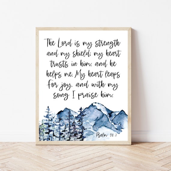 The Lord Is My Strength Psalm 28:7 Art Print