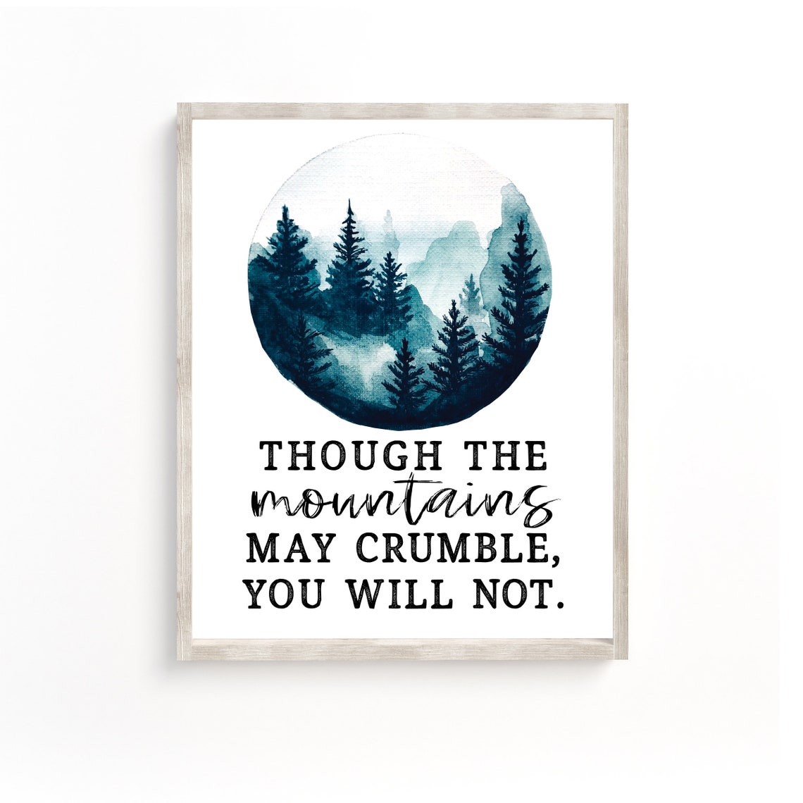 Though The Mountains May Crumble You Will Not Scripture Quote Poster
