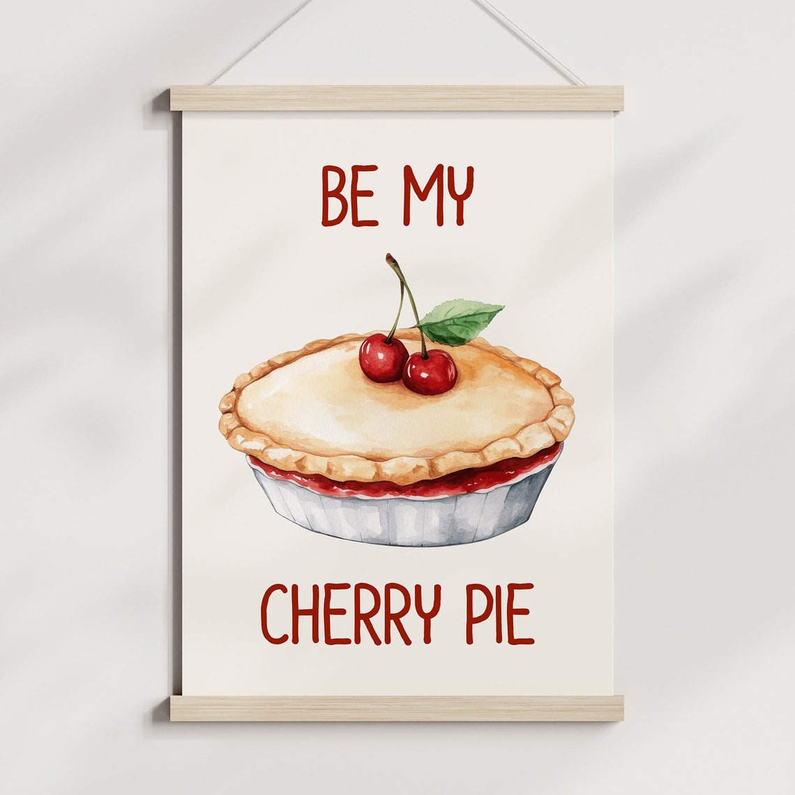 Be My Cherry Pie Watercolor Dessert Illustration Kitchen Poster