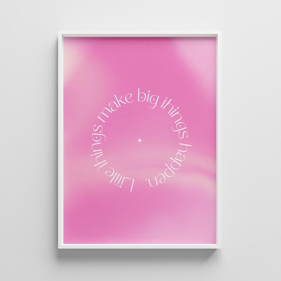 Little Things Make Big Things Happen Pink Aura Circular Quote Poster