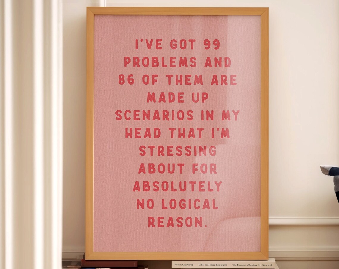 Ive Got 99 Problems Funny Typography Art Print
