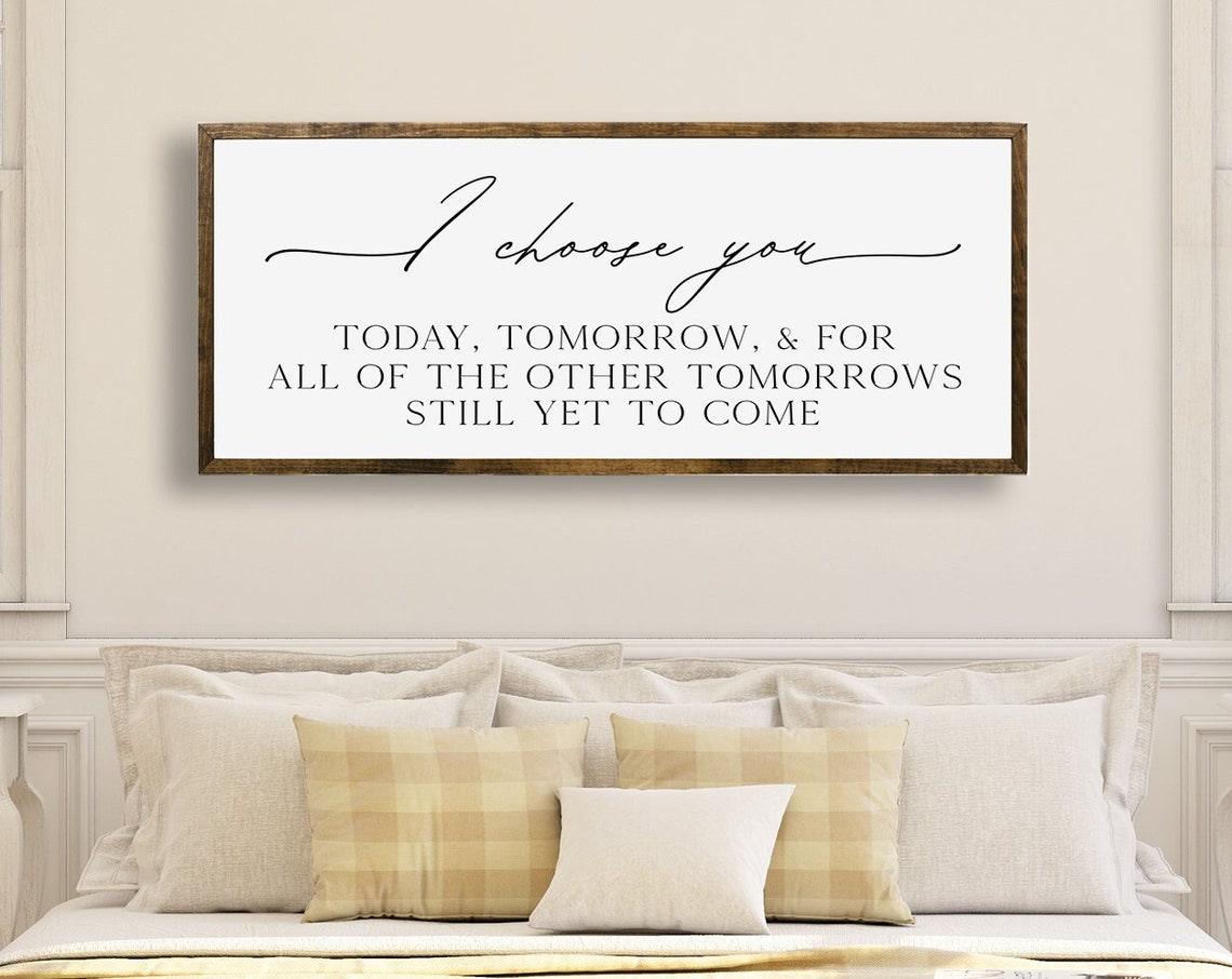 I Choose You Today Tomorrow Romantic Love Quote Script Sign Poster