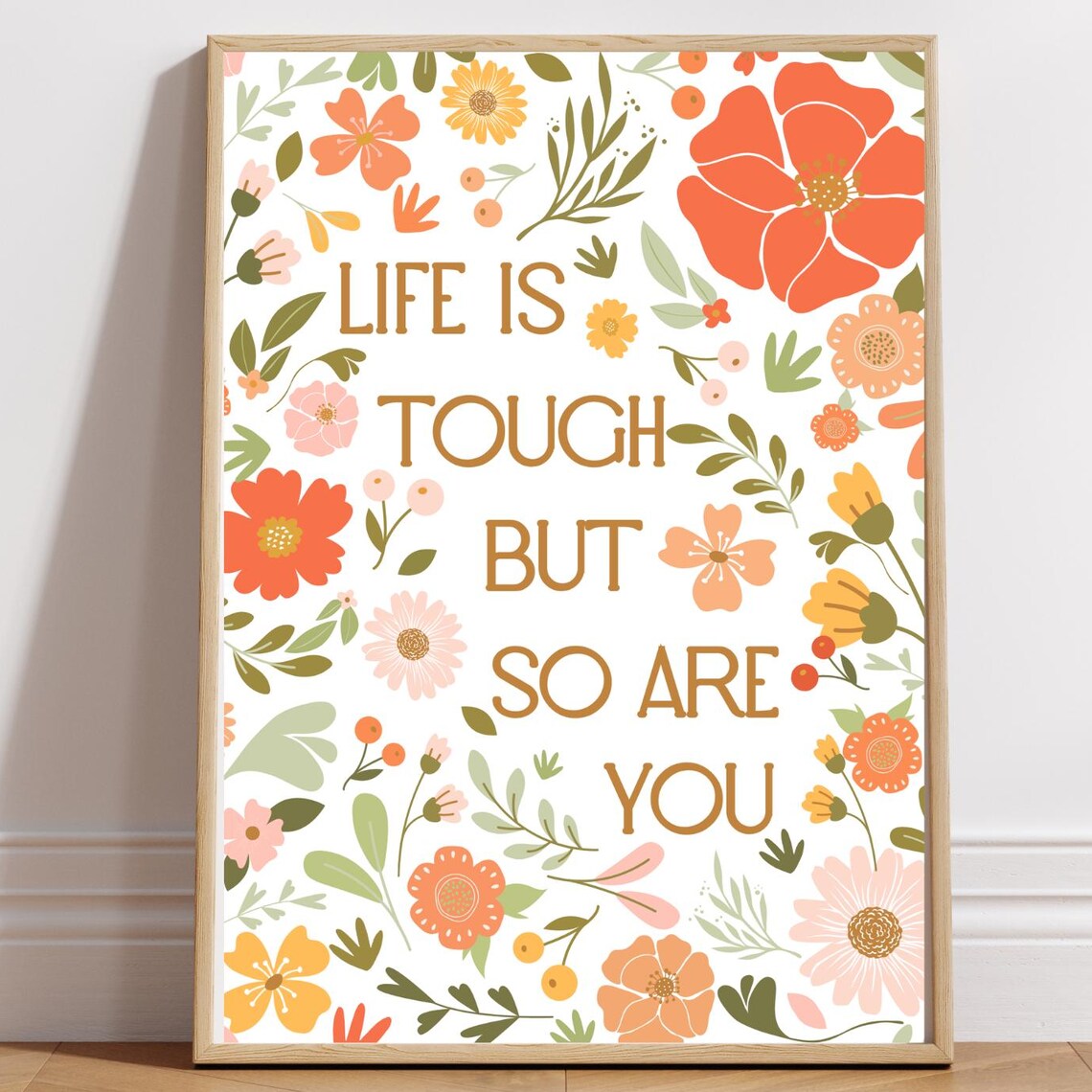 Life Is Tough But So Are You Flower Quote Poster