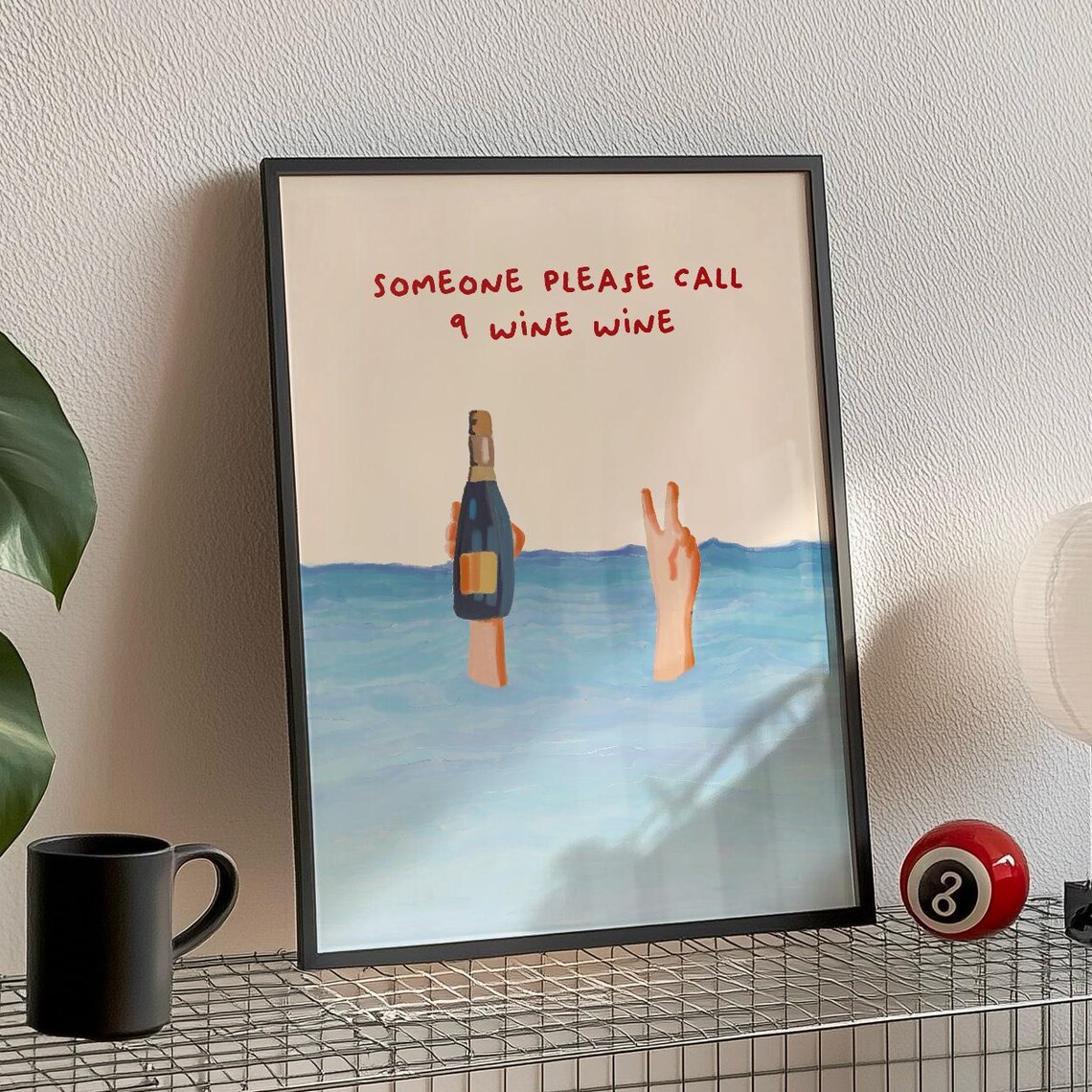 Someone Please Call 9 Wine Wine Funny Ocean Champagne Party Poster