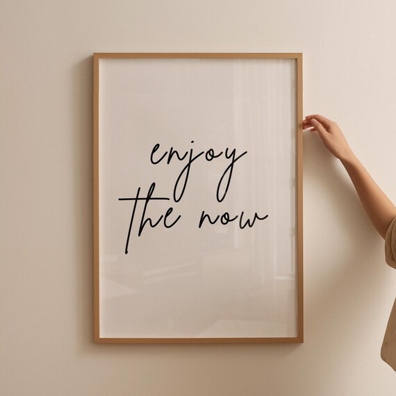 Enjoy The Now, Minimalist Inspirational Poster