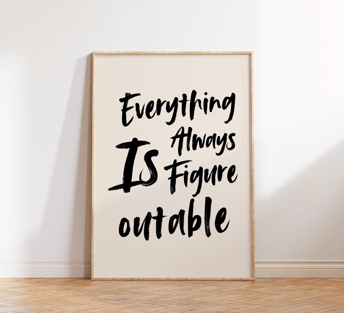 Everything Is Figureoutable, Motivational Office Quote