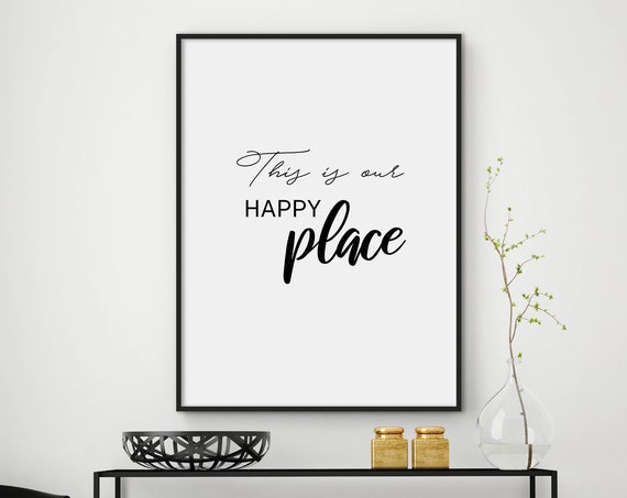 Sale Our Happy Place Print Quotes Prints Quotes Wall Decor Wall Art Quotes Inspirational Quotes Print Quotes Poster