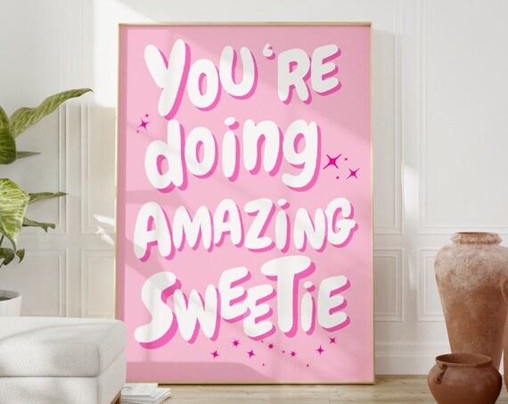 Youre Doing Amazing Sweetie Pink Affirmation Quote Art Poster