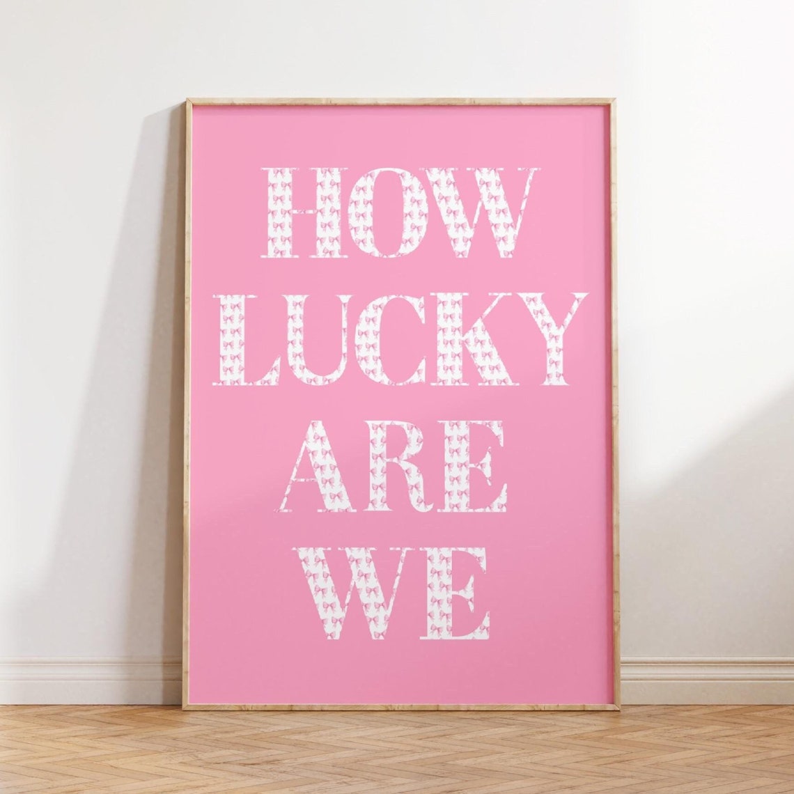 How Lucky Are We Pink White Coquette Bow Pattern Quote Poster