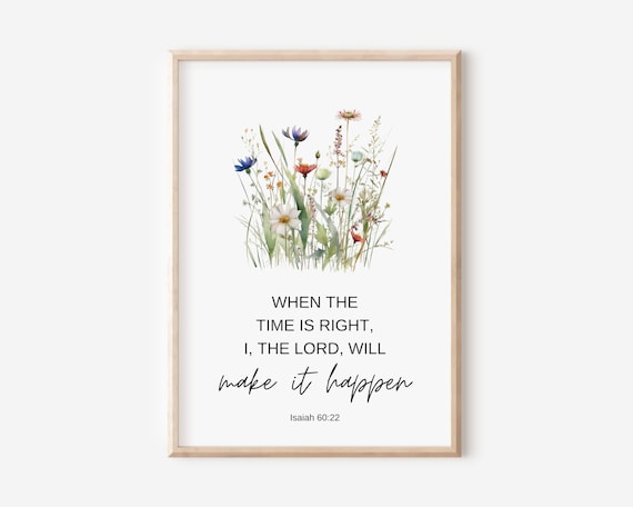 Isaiah 6022 When The Time Is Right I Lord Will Make It Happen Bible Verse Wall Art Christian Gift Scripture Print Watercolor Flower