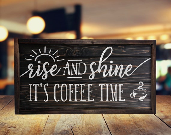 Rise And Shine Its Coffee Time Faux Wood Textured Background Print Home Decor Kitchen Decor Coffee Lover