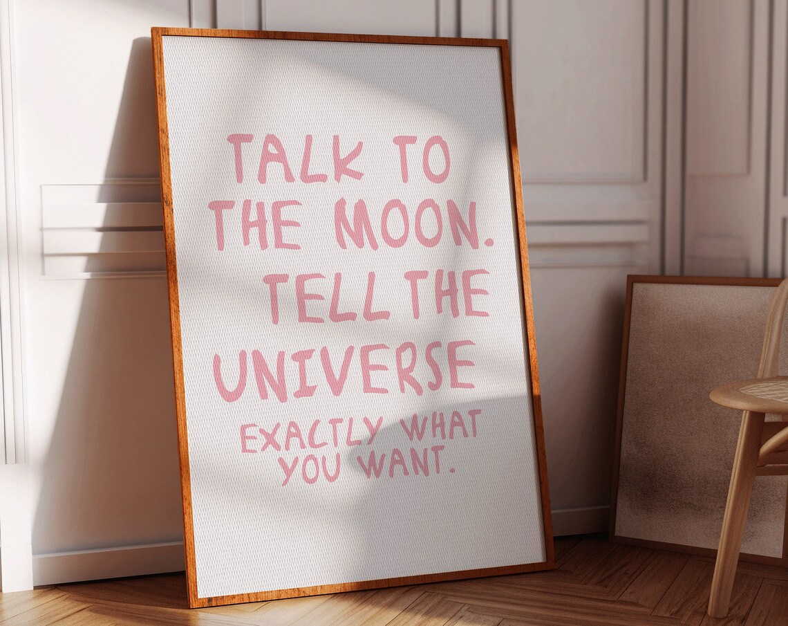 Talk To The Moon Tell The Universe Exactly What You Want Pink Poster