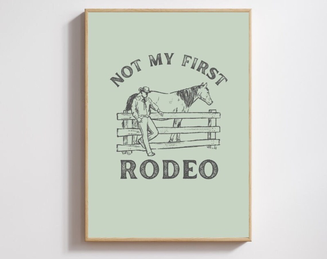 Not My First Rodeo Cowboy Horse Sage Green Vintage Quote Wall Print