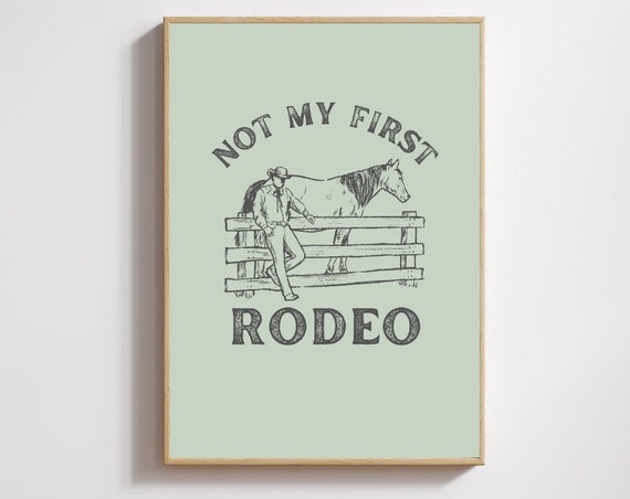 Not My First Rodeo Print Rodeo Print Cowboy Print Cowboy Art Print Retro Southwestern Art Instant