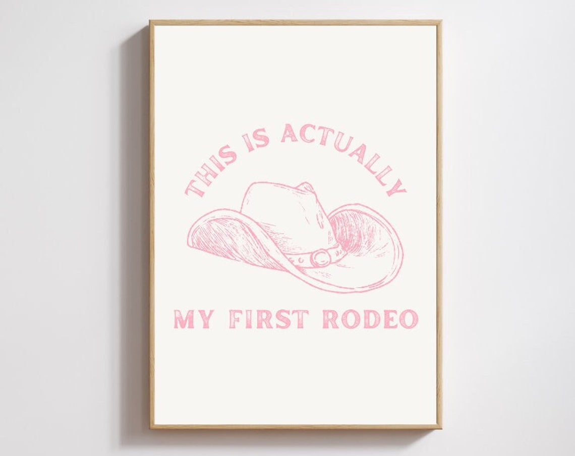 This Is Actually My First Rodeo Pink Cowboy Hat Quote Wall Poster