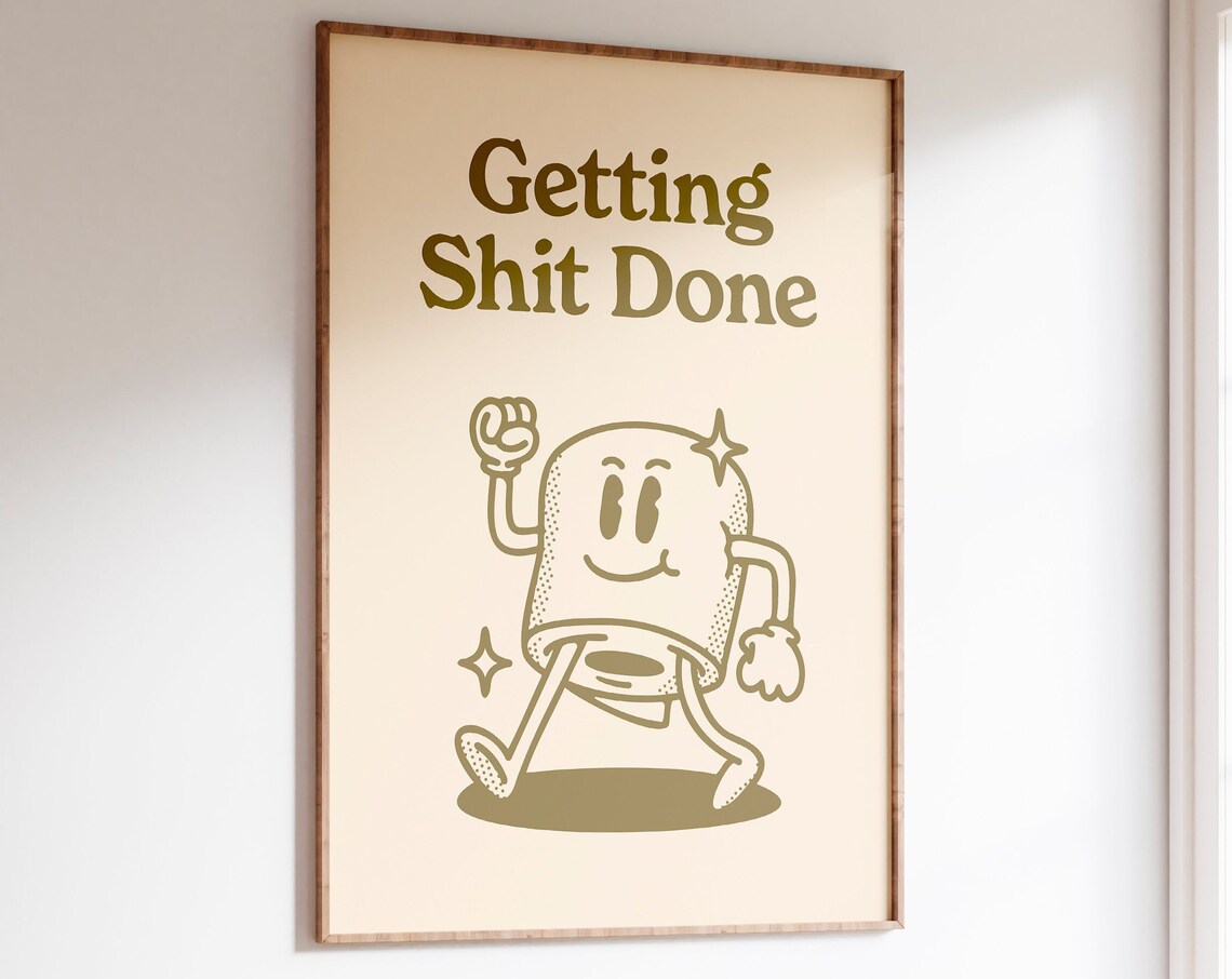 Getting Shit Done Quote, Retro Wall Art Print